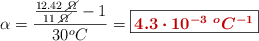 \alpha = \frac{\frac{12.42\ \cancel{\Omega}}{11\ \cancel{\Omega}} - 1}{30^oC} = \fbox{\color[RGB]{192,0,0}{\bm{4.3\cdot 10^{-3}\ ^oC^{-1}}}}