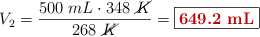 V_2 = \frac{500\ mL\cdot 348\ \cancel{K}}{268\ \cancel{K}} = \fbox{\color[RGB]{192,0,0}{\bf 649.2\ mL}}