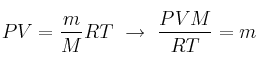 PV = \frac{m}{M}RT\ \to\ \frac{PVM}{RT} = m