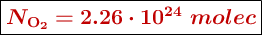 \fbox{\color[RGB]{192,0,0}{\bm{N_{\ce{O2}}  = 2.26\cdot 10^{24}\ molec}}}