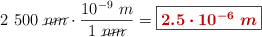 2\ 500\ \cancel{nm}\cdot \frac{10^{-9}\ m}{1\ \cancel{nm}} = \fbox{\color[RGB]{192,0,0}{\bm{2.5\cdot 10^{-6}\ m}}}