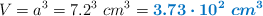 V = a^3 = 7.2^3\ cm^3 = \color[RGB]{0,112,192}{\bm{3.73\cdot 10^2\ cm^3}}