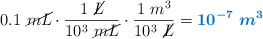0.1\ \cancel{mL}\cdot \frac{1\ \cancel{L}}{10^3\ \cancel{mL}}\cdot \frac{1\ m^3}{10^3\ \cancel{L}} = \color[RGB]{0,112,192}{\bm{10^{-7}\ m^3}}