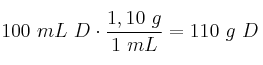 100\ mL\ D\cdot \frac{1,10\ g}{1\ mL} = 110\ g\ D