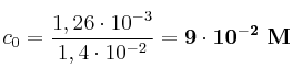 c_0 = \frac{1,26\cdot 10^{-3}}{1,4\cdot 10^{-2}} = \bf 9\cdot 10^{-2}\ M
