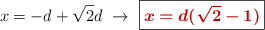 x = -d + \sqrt 2 d\ \to\ \fbox{\color[RGB]{192,0,0}{\bm{x = d(\sqrt 2 - 1)}}}