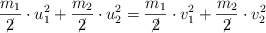 \frac{m_1}{\cancel{2}}\cdot u_1^2 + \frac{m_2}{\cancel{2}}\cdot u_2^2 = \frac{m_1}{\cancel{2}}\cdot v_1^2 + \frac{m_2}{\cancel{2}}\cdot v_2^2