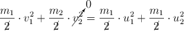 \frac{m_1}{\cancel{2}}\cdot v_1^2 + \frac{m_2}{\cancel{2}}\cdot \cancelto{0}{v_2^2} = \frac{m_1}{\cancel{2}}\cdot u_1^2 + \frac{m_1}{\cancel{2}}\cdot u_2^2