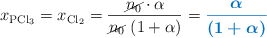 x_{\ce{PCl3}} = x_{\ce{Cl2}} = \frac{\cancel{n_0}\cdot \alpha}{\cancel{n_0}\ (1 + \alpha)} = \color[RGB]{0,112,192}{\bm{\frac{\alpha}{(1 + \alpha)}}}