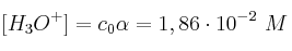 [H_3O^+] = c_0\alpha = 1,86\cdot 10^{-2}\ M
