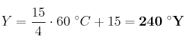 Y = \frac{15}{4}\cdot 60\ ^\circ C + 15 = \bf 240\ ^\circ Y