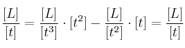 \frac{[L]}{[t]} =\frac{[L]}{[t^3]}\cdot [t^2] -\frac{[L]}{[t^2]}\cdot [t] =\frac{[L]}{[t]}