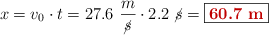 x = v_0\cdot t = 27.6\ \frac{m}{\cancel{s}}\cdot 2.2\ \cancel{s} = \fbox{\color[RGB]{192,0,0}{\bf 60.7\ m}}