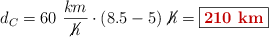 d_C = 60\ \frac{km}{\cancel{h}}\cdot (8.5 - 5)\ \cancel{h} = \fbox{\color[RGB]{192,0,0}{\bf 210\ km}}