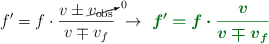 f^{\prime} = f\cdot \frac{v\pm \cancelto{0}{v_{\text{obs}}}}{v\mp v_f}\ \to\ \color[RGB]{2,112,20}{\bm{f^{\prime} = f\cdot \frac{v}{v\mp v_f}}}