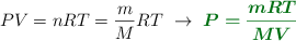 PV = nRT = \frac{m}{M}RT\ \to\ \color[RGB]{2,112,20}{\bm{P = \frac{mRT}{MV}}}