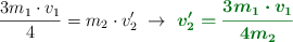 \frac{3m_1\cdot v_1}{4} = m_2\cdot v^{\prime}_2\ \to\ \color[RGB]{2,112,20}{\bm{v^{\prime}_2 = \frac{3m_1\cdot v_1}{4m_2}}}