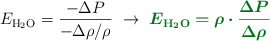 E_{\ce{H2O}} = \frac{-\Delta P}{-\Delta \rho/\rho}\ \to\ \color[RGB]{2,112,20}{\bm{E_{\ce{H2O}} = \rho\cdot \frac{\Delta P}{\Delta \rho}}}