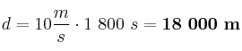 d = 10\frac{m}{s}\cdot 1\ 800\ s = \bf 18\ 000\ m