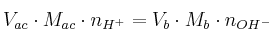 V_{ac}\cdot M_{ac}\cdot n_{H^+} = V_{b}\cdot M_b\cdot n_{OH^-}