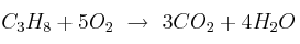 C_3H_8 + 5O_2\ \to\ 3CO_2 + 4H_2O