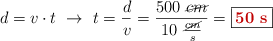 d = v\cdot t\ \to\ t = \frac{d}{v} = \frac{500\ \cancel{cm}}{10\ \frac{\cancel{cm}}{s}} = \fbox{\color[RGB]{192,0,0}{\bf 50\ s}}