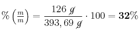 \%\left(\textstyle{m\over m}\right) = \frac{126\ \cancel{g}}{393,69\ \cancel{g}}\cdot 100 = \bf 32\%
