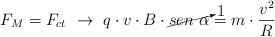 F_M = F_{ct}\ \to\ q\cdot v\cdot B\cdot \cancelto{1}{sen\ \alpha} = m\cdot \frac{v^2}{R}