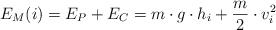 E_M(i)  = E_P + E_C = m\cdot g\cdot h_i + \frac{m}{2}\cdot v_i^2