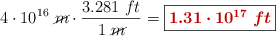 4\cdot 10^{16}\ \cancel{m}\cdot \frac{3.281\ ft}{1\ \cancel{m}} = \fbox{\color[RGB]{192,0,0}{\bm{1.31\cdot 10^{17}\ ft}}}