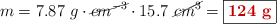 m = 7.87\ g\cdot \cancel{cm^{-3}}\cdot 15.7\ \cancel{cm^3} = \fbox{\color[RGB]{192,0,0}{\bf 124\ g}}