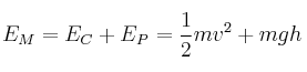 E_M = E_C + E_P = \frac{1}{2}mv^2 + mgh