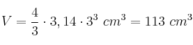 V = \frac{4}{3}\cdot 3,14\cdot 3^3\ cm^3 = 113\ cm^3