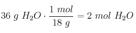 36\ g\ H_2O\cdot \frac{1\ mol}{18\ g} = 2\ mol\ H_2O