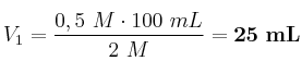 V_1 = \frac{0,5\ M\cdot 100\ mL}{2\ M} = \bf 25\ mL