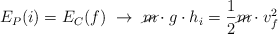 E_P(i) = E_C(f)\ \to\ \cancel{m}\cdot g\cdot h_i = \frac{1}{2}\cancel{m}\cdot v_f^2
