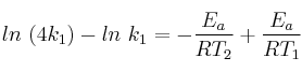 ln\ (4k_1) - ln\ k_1 = -\frac{E_a}{RT_2} + \frac{E_a}{RT_1}