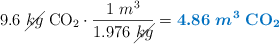 9.6\ \cancel{kg}\ \ce{CO2}\cdot \frac{1\ m^3}{1.976\ \cancel{kg}} = \color[RGB]{0,112,192}{\bm{4.86\ m^3}\ \textbf{\ce{CO2}}