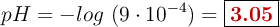 pH = -log\ (9\cdot 10^{-4}) = \fbox{\color[RGB]{192,0,0}{\bf 3.05}}