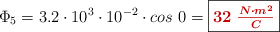 \Phi_5 = 3.2\cdot 10^3\cdot 10^{-2}\cdot cos\ 0 = \fbox{\color[RGB]{192,0,0}{\bm{32\ \frac{N\cdot m^2}{C}}}}