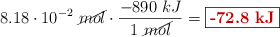 8.18\cdot 10^{-2}\ \cancel{mol}\cdot \frac{-890\ kJ}{1\ \cancel{mol}} = \fbox{\color[RGB]{192,0,0}{\bf -72.8\ kJ}}