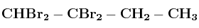 \bf CHBr_2-CBr_2-CH_2-CH_3