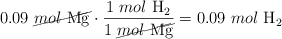0.09\ \cancel{mol\ \ce{Mg}}\cdot \frac{1\ mol\ \ce{H2}}{1\ \cancel{mol\ \ce{Mg}}} = 0.09\ mol\ \ce{H2}