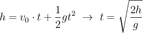h = v_0\cdot t + \frac{1}{2}gt^2\ \to\ t = \sqrt{\frac{2h}{g}}