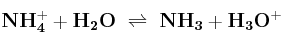 \bf NH_4^+ + H_2O\ \rightleftharpoons\ NH_3 + H_3O^+