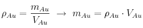 \rho_{Au} = \frac{m_{Au}}{V_{Au}}\ \to\ m_{Au} = \rho_{Au}\cdot V_{Au}