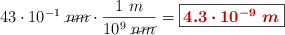 43\cdot 10^{-1}\ \cancel{nm}\cdot \frac{1\ m}{10^9\ \cancel{nm}} = \fbox{\color[RGB]{192,0,0}{\bm{4.3\cdot 10^{-9}\ m}}}