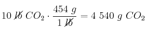 10\ \cancel{lb}\ CO_2\cdot \frac{454\ g}{1\ \cancel{lb}} = 4\ 540\ g\ CO_2