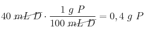 40\ \cancel{mL\ D}\cdot \frac{1\ g\ P}{100\ \cancel{mL\ D}} = 0,4\ g\ P
