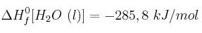 \Delta H_f^0 [H_2O\ (l)] = -285,8\ kJ/mol